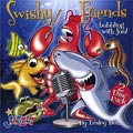Swishy Friends CD
